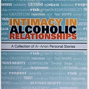 Intimacy in alcoholic relationships A collection of Al-Anon Personal Stories